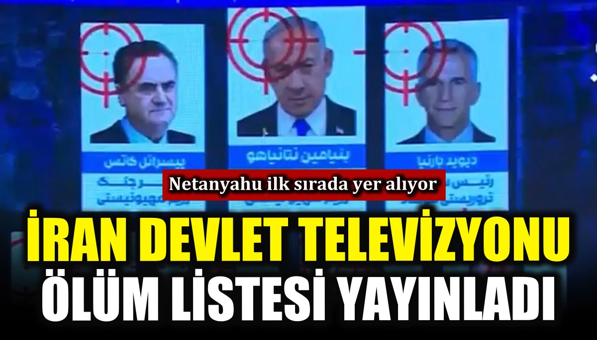 İran devlet televizyonu &ouml;l&uuml;m listesi yayınladı