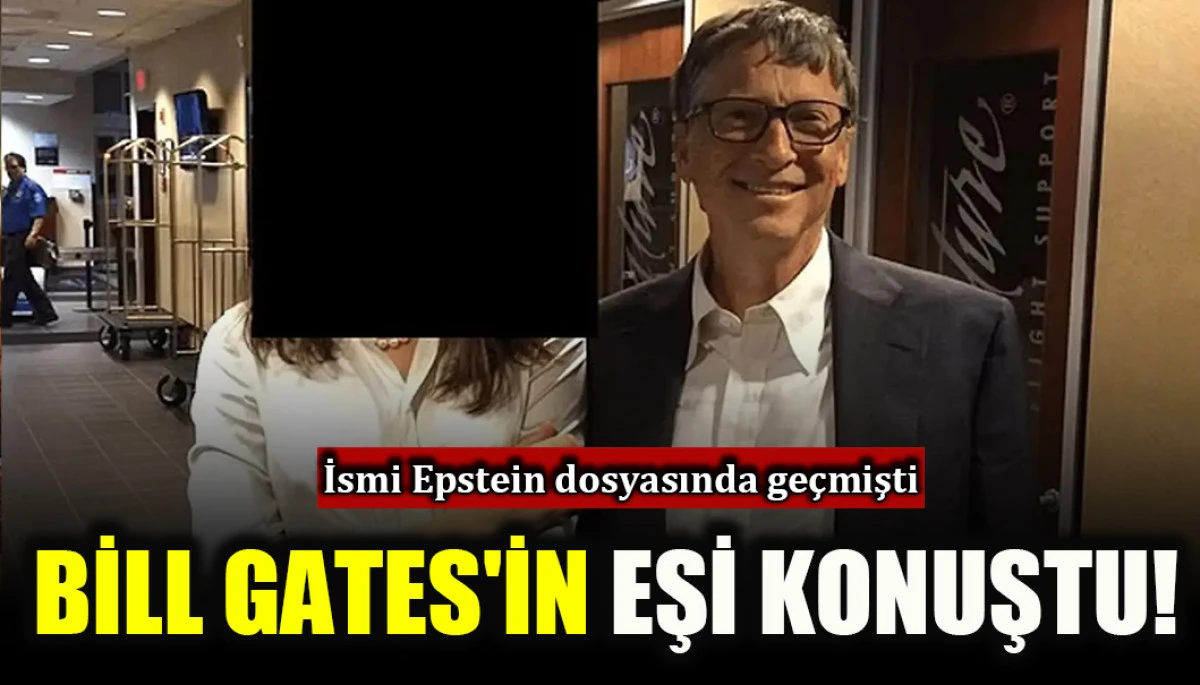 İsmi Epstein dosyasında ge&ccedil;mişti: Bill Gates'in eşi konuştu!