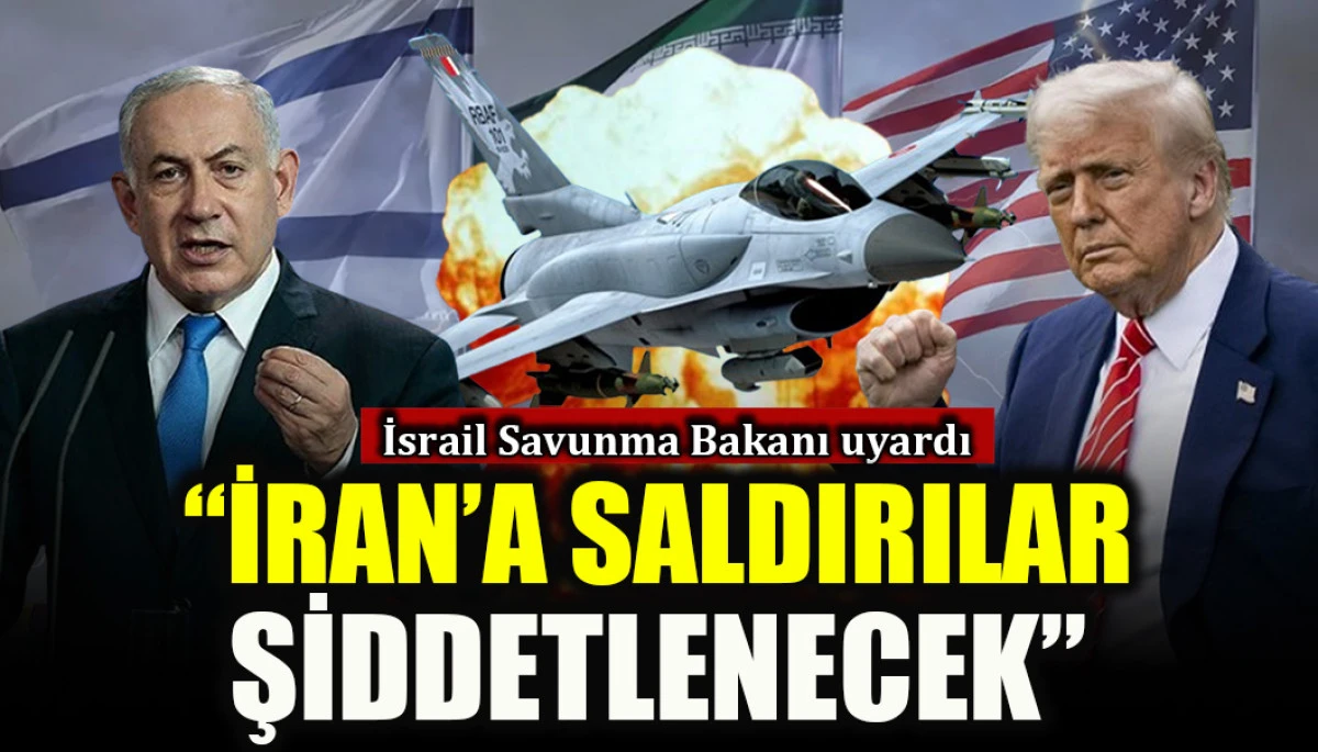 İsrail Savunma Bakanı Katz uyardı: "İran'a saldırılar şiddetlenecek"