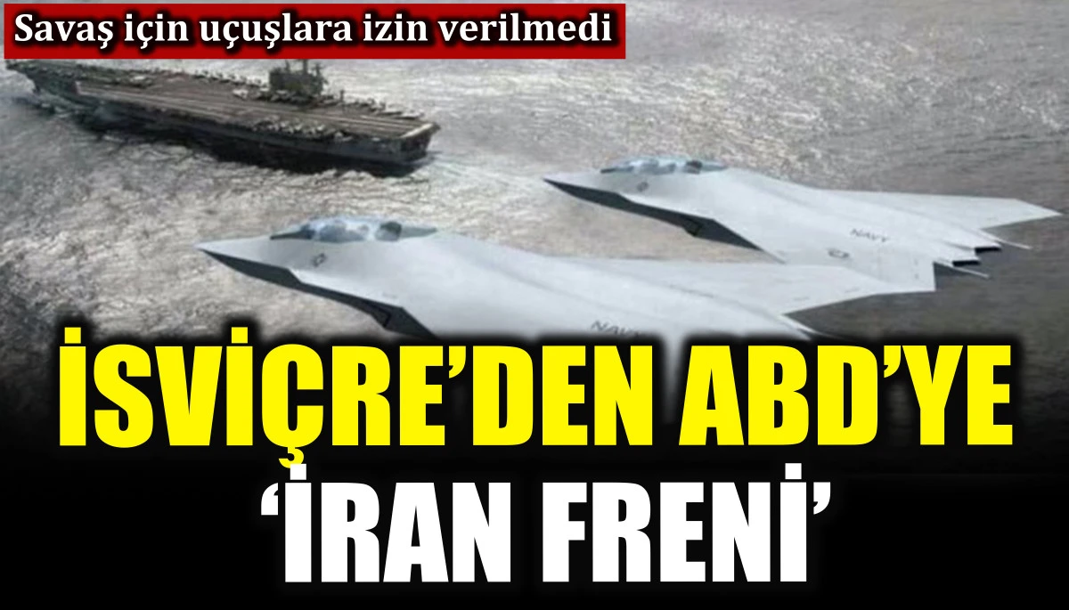 İsvi&ccedil;re, ABD savaş u&ccedil;aklarına hava sahasını a&ccedil;madı