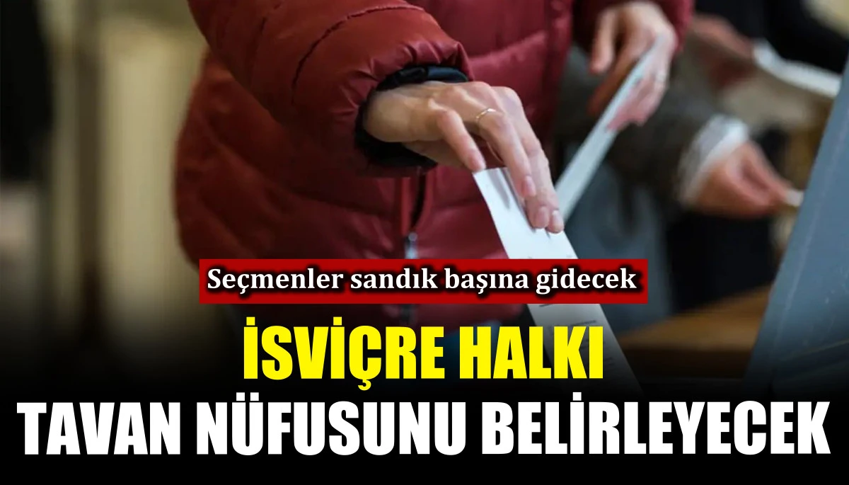 İsvi&ccedil;re halkı tavan n&uuml;fusunu belirleyecek