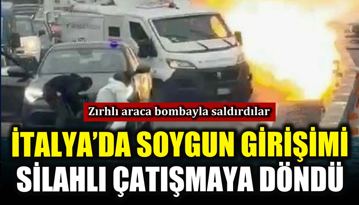 İtalya&rsquo;da soygun girişimi silahlı &ccedil;atışmaya d&ouml;nd&uuml;