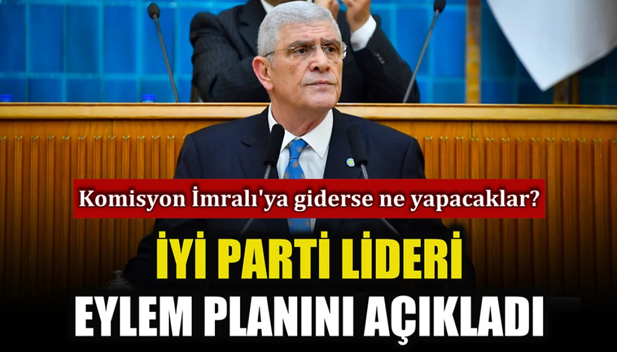 İYİ Parti lideri Dervişoğlu: Milletin Meclis'i teröristin ayağına gidemez