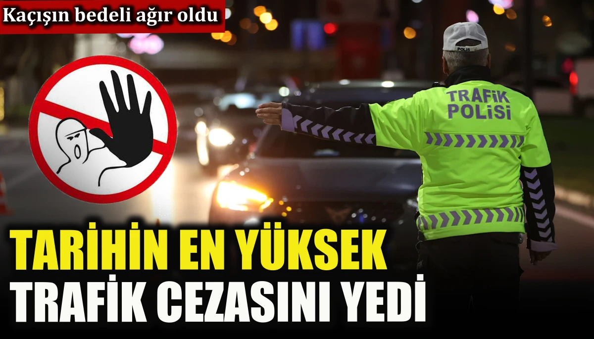 Ka&ccedil;ışın bedeli ağır oldu, tarihin en y&uuml;ksek trafik cezasını yedi