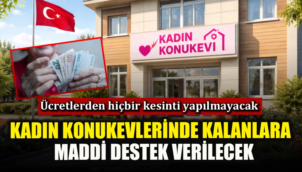 Kadın konukevlerinde kalanlara &lsquo;har&ccedil;lık&rsquo; verilecek