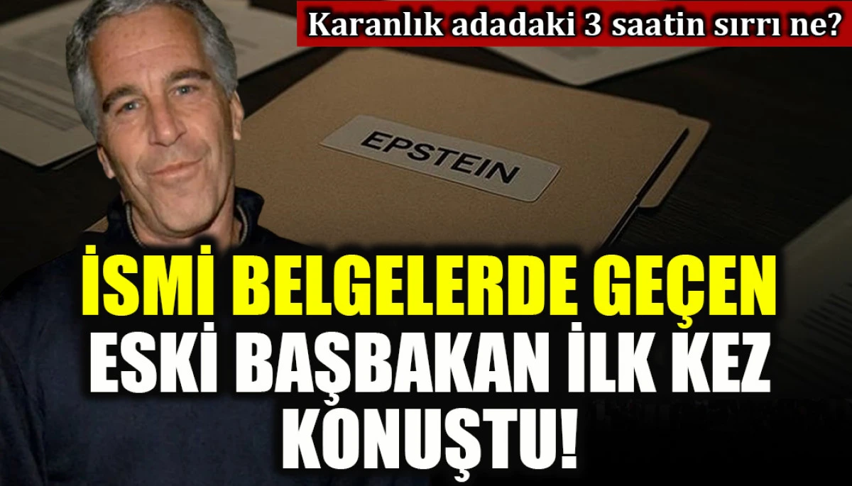 Karanlık adadaki 3 saatin sırrı ne? İsmi belgelerde ge&ccedil;en eski başbakan ilk kez konuştu!