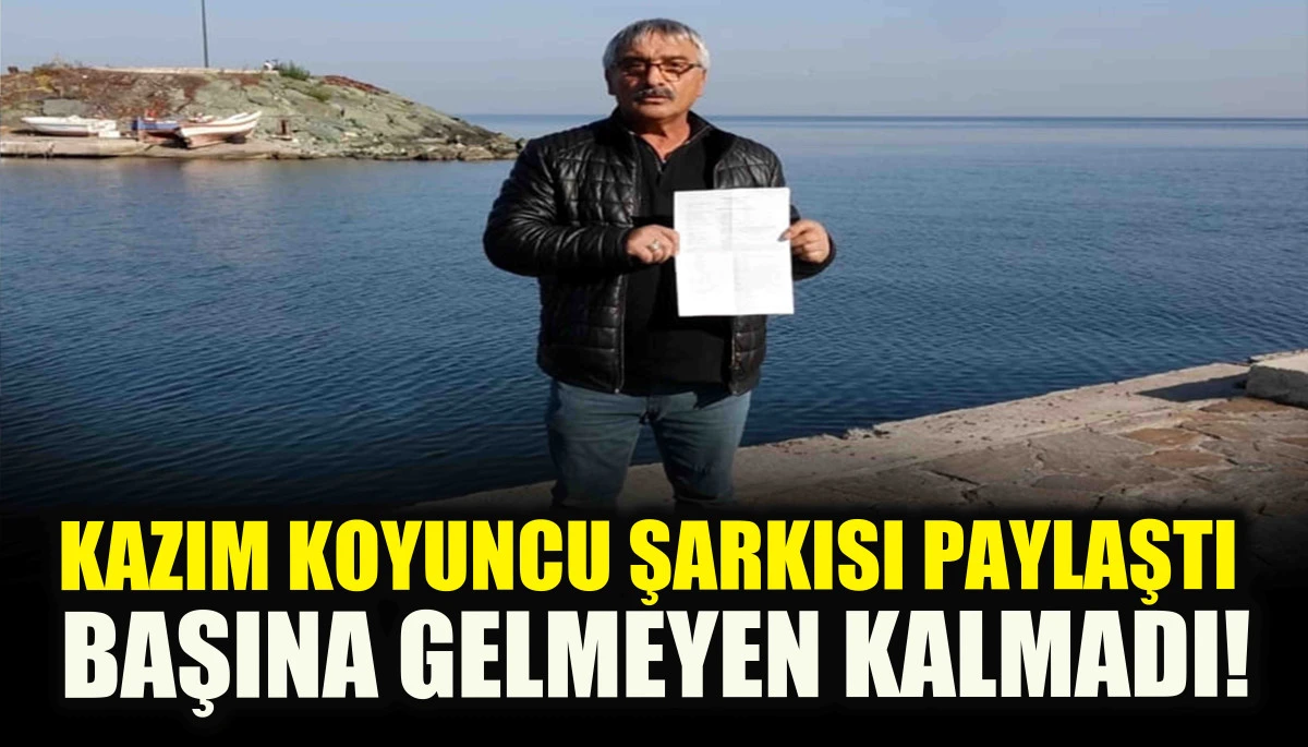 Kazım Koyuncu şarkısı paylaştı başına gelmeyen kalmadı!