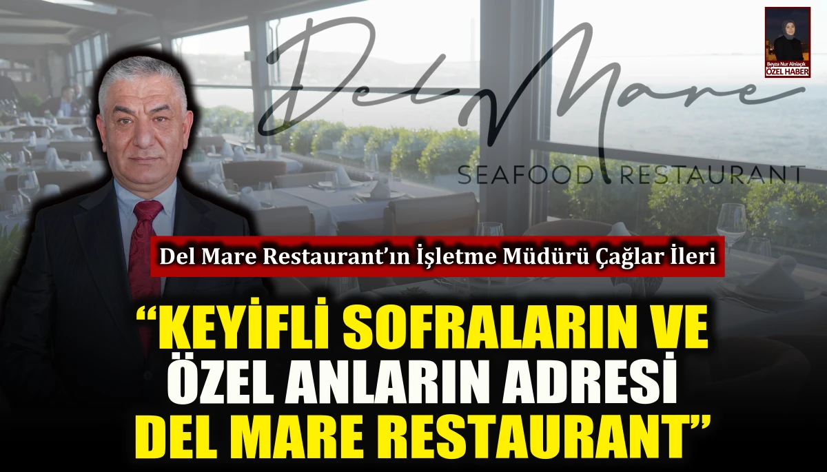 Keyifli sofraların ve &ouml;zel anların adresi: Del Mare Restaurant
