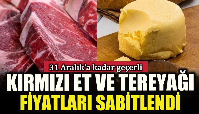 Kırmızı et ve tereyağı fiyatları sabitlendi