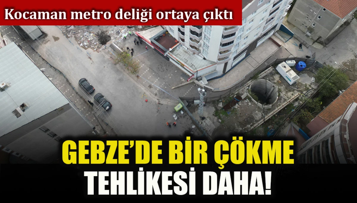Kocaman metro deliği ortaya çıktı: Gebze'de bir çökme tehlikesi daha!