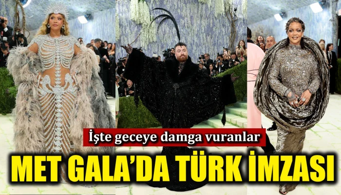 Met Gala'da T&uuml;rk r&uuml;zgarı! İşte geceye damga vuran isimler