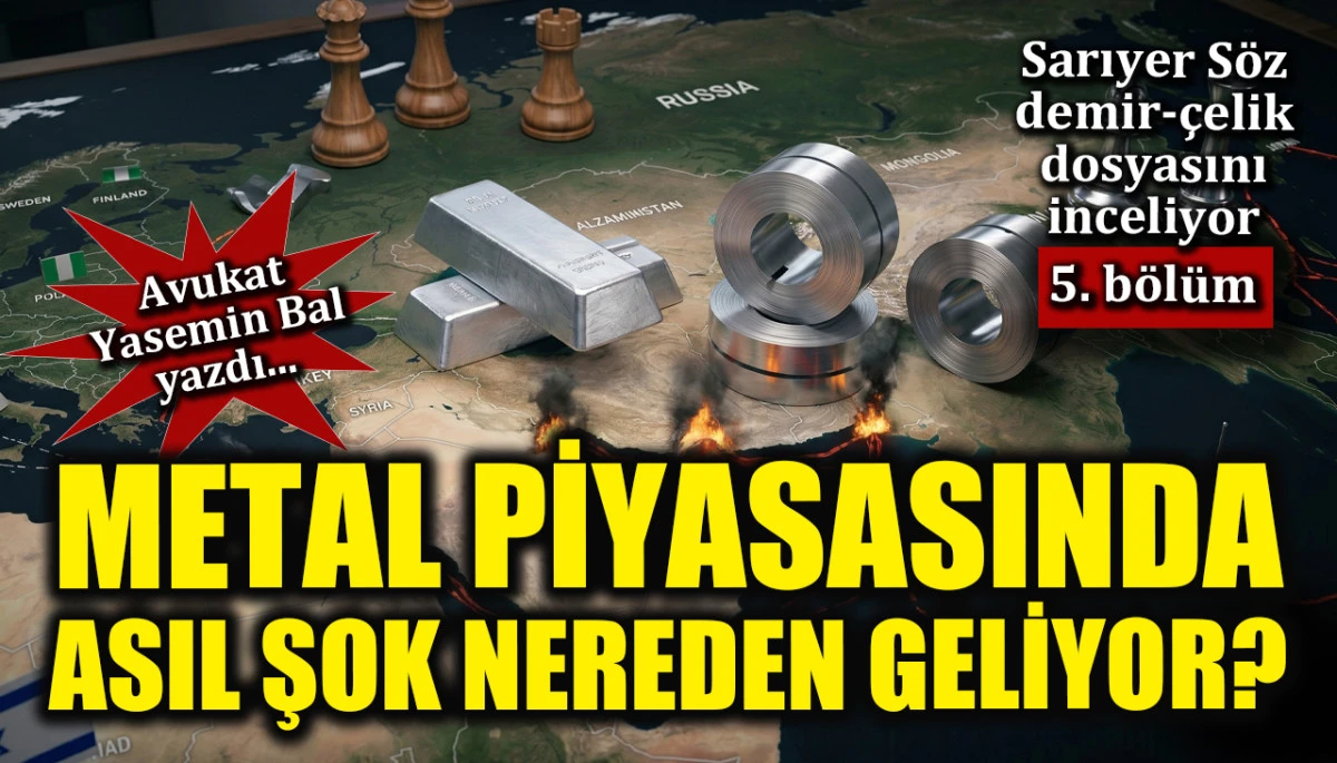 Metal Piyasasında Asıl Şok Nereden Geliyor?