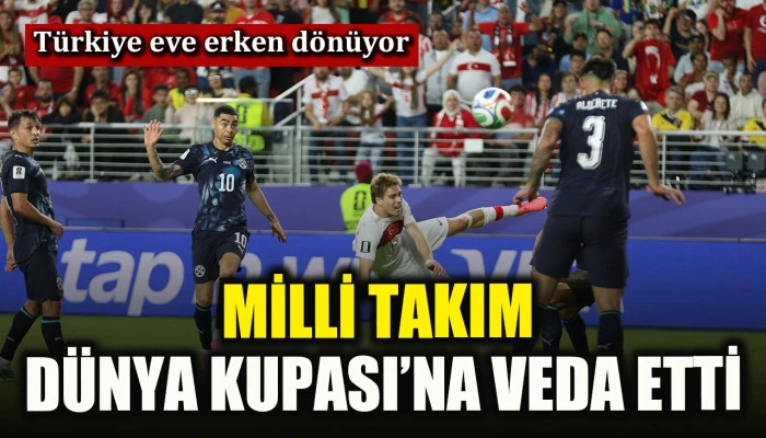 Milli Takım D&uuml;nya Kupası&rsquo;na veda etti