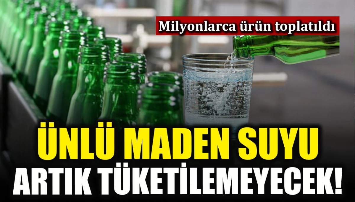 Milyonlarca şişe raflardan kaldırıldı: &Uuml;nl&uuml; maden suyunda sağlık ihlali!