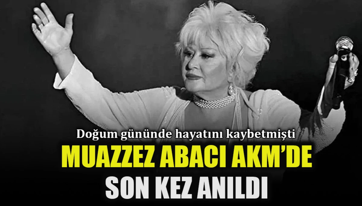 Muazzez Abacı, Atatürk Kültür Merkezi’nde son yolculuğuna uğurlandı