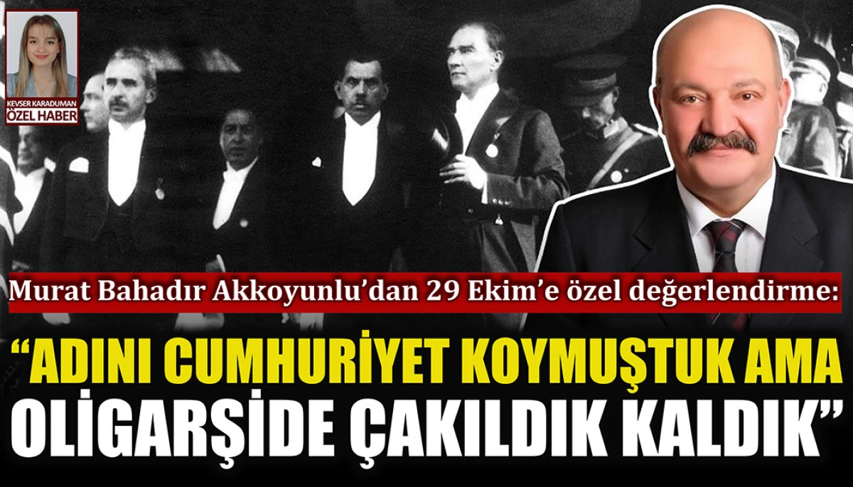 Murat Bahadır Akkoyunlu: Aydınlığa ulaşmanın en kestirme yolu 'Cumhuriyet'