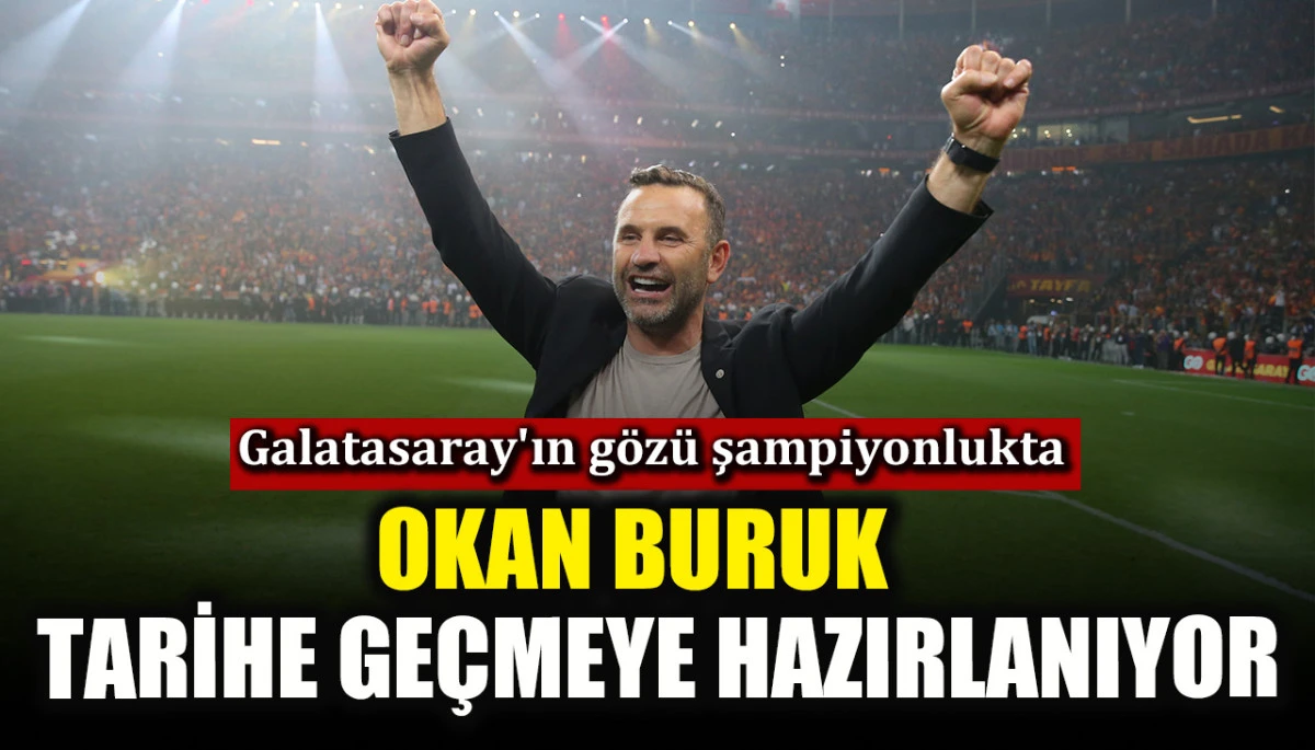 Okan Buruk Galatasaray tarihine ge&ccedil;meye hazırlanıyor