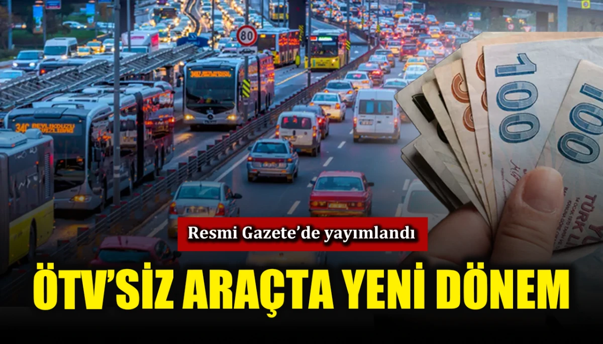 &Ouml;TV&rsquo;siz ara&ccedil;ta yeni d&ouml;nem: Resmi Gazete&rsquo;de yayımlandı
