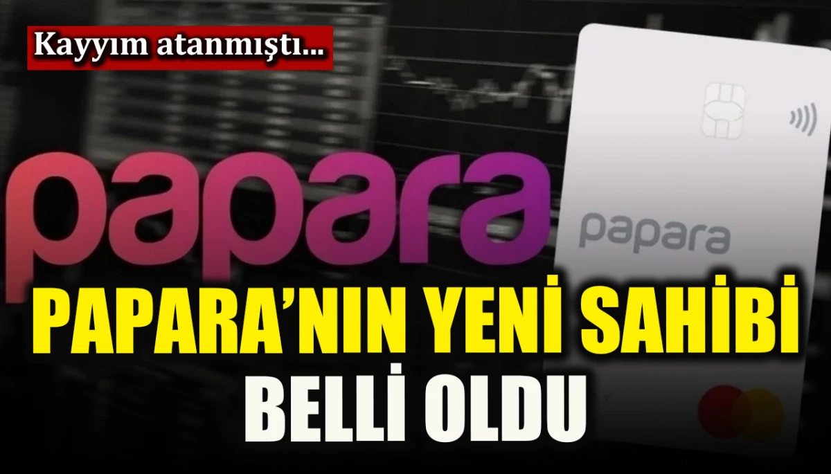 Papara&rsquo;nın yeni sahibi belli oldu