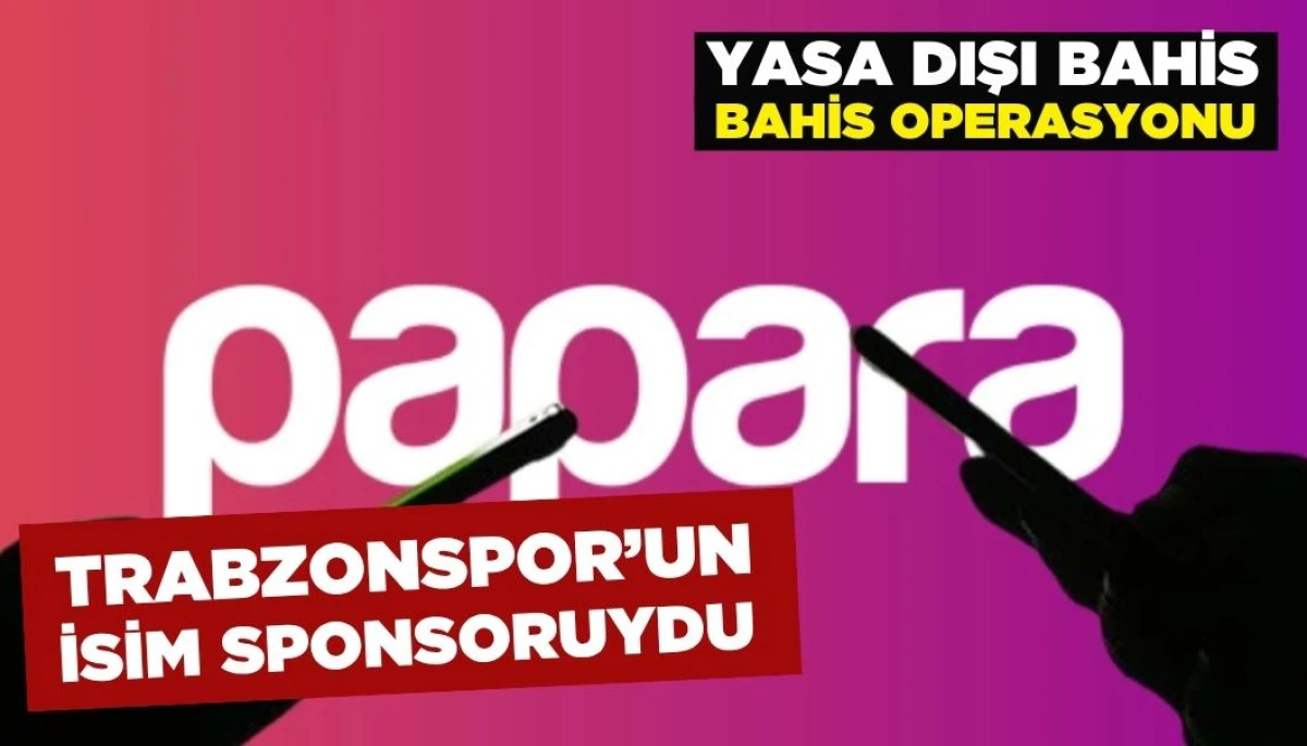 Papara'ya Yasa Dışı Bahis Operasyonu: 8 Şirkete Kayyım Atandı