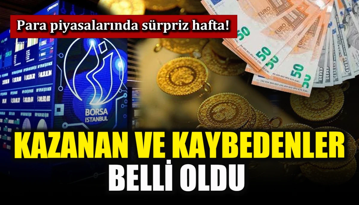 Para piyasalarında s&uuml;rpriz hafta! Kazanan ve kaybedenler belli oldu