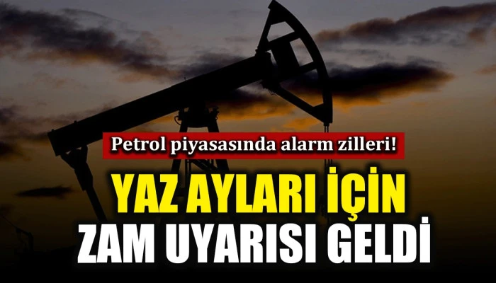 Petrol piyasasında alarm zilleri! Yaz ayları i&ccedil;in zam uyarısı geldi