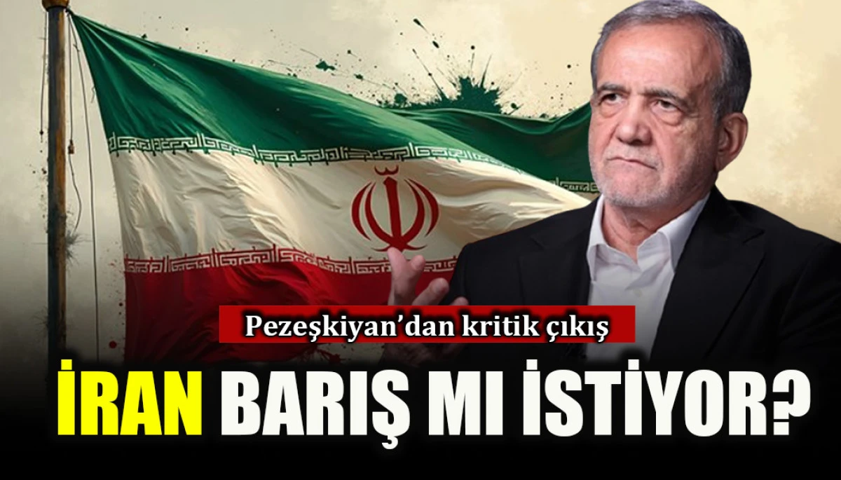 Pezeşkiyan'dan kritik &ccedil;ıkış: İran barış mı istiyor?