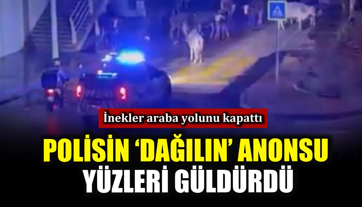 Polisin &lsquo;dağılın&rsquo; anonsu y&uuml;zleri g&uuml;ld&uuml;rd&uuml;