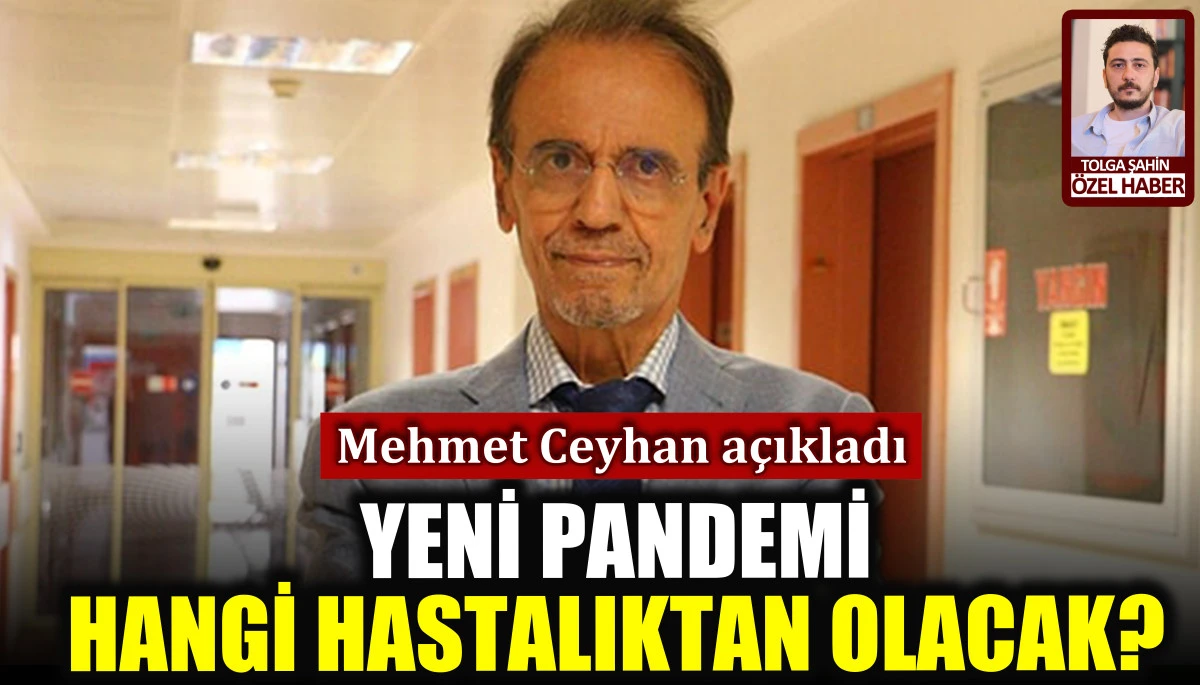 Prof. Dr. Mehmet Ceyhan: Yeni pandemi gripten olacak  
