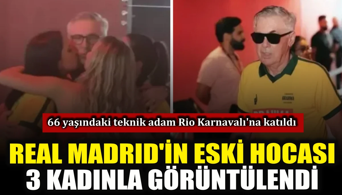 Real Madrid'in eski hocası Rio Karnavalı'nda 3 kadınla g&ouml;r&uuml;nt&uuml;lendi