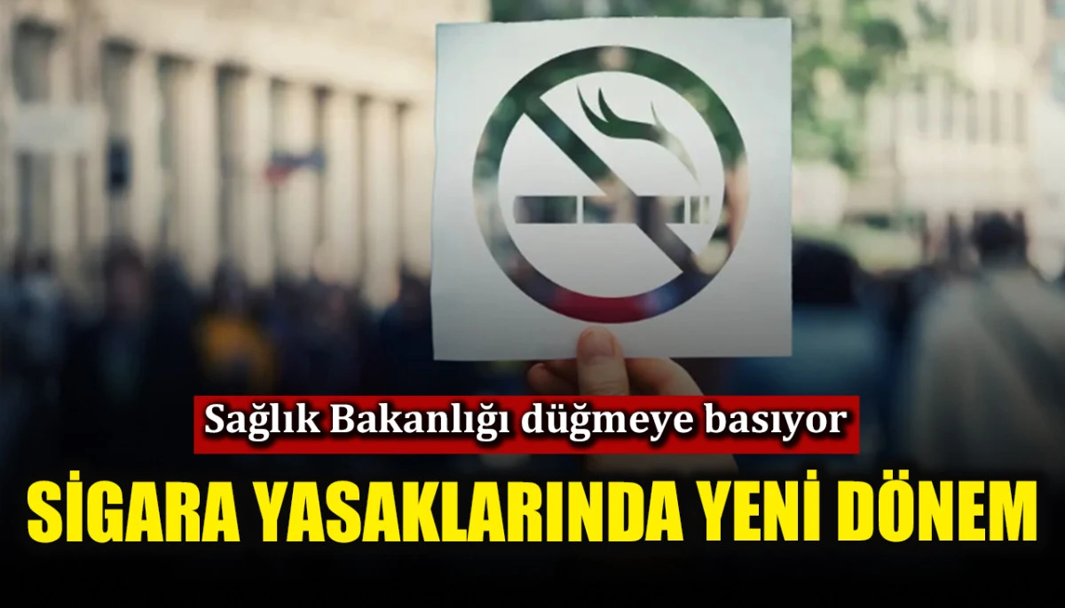 Sağlık Bakanlığı sigara yasaklarını genişletiyor