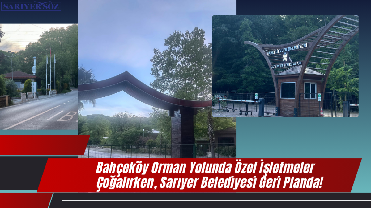 Sarıyer Belediyesi'nin Bahçeköy Orman Yolunda Sosyal Tesis Eksikliği!