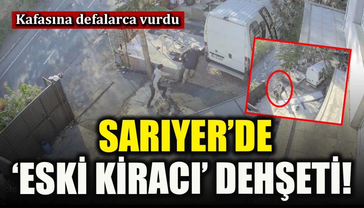 Sarıyer&rsquo;de eski kiracı dehşeti!