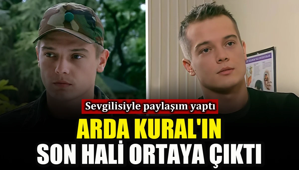 Sevgilisiyle paylaşım yaptı, Arda Kural'ın son hali ortaya &ccedil;ıktı