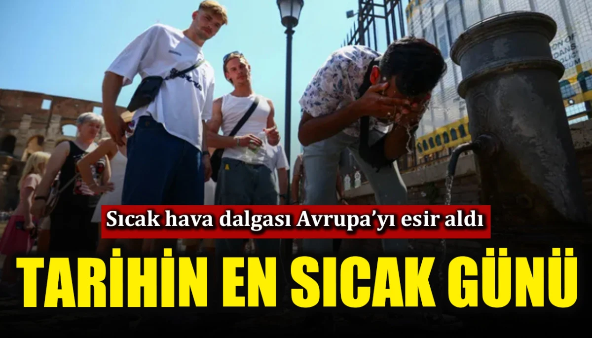 Sıcak hava dalgası Avrupa&rsquo;yı esir aldı! &Ouml;l&uuml; sayısı 250'yi aştı