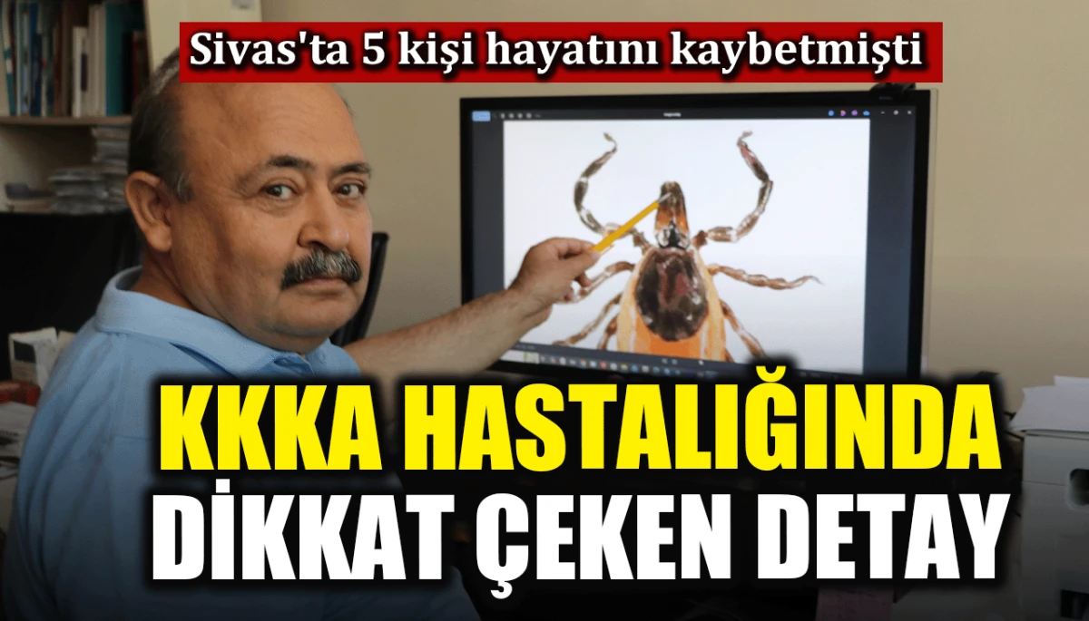 Sivas'ta 5 kişi hayatını kaybetmişti: KKKA hastalığında dikkat &ccedil;eken detay