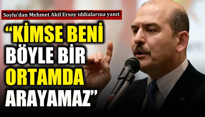 Soylu'dan Mehmet Akif Ersoy iddialarına yanıt