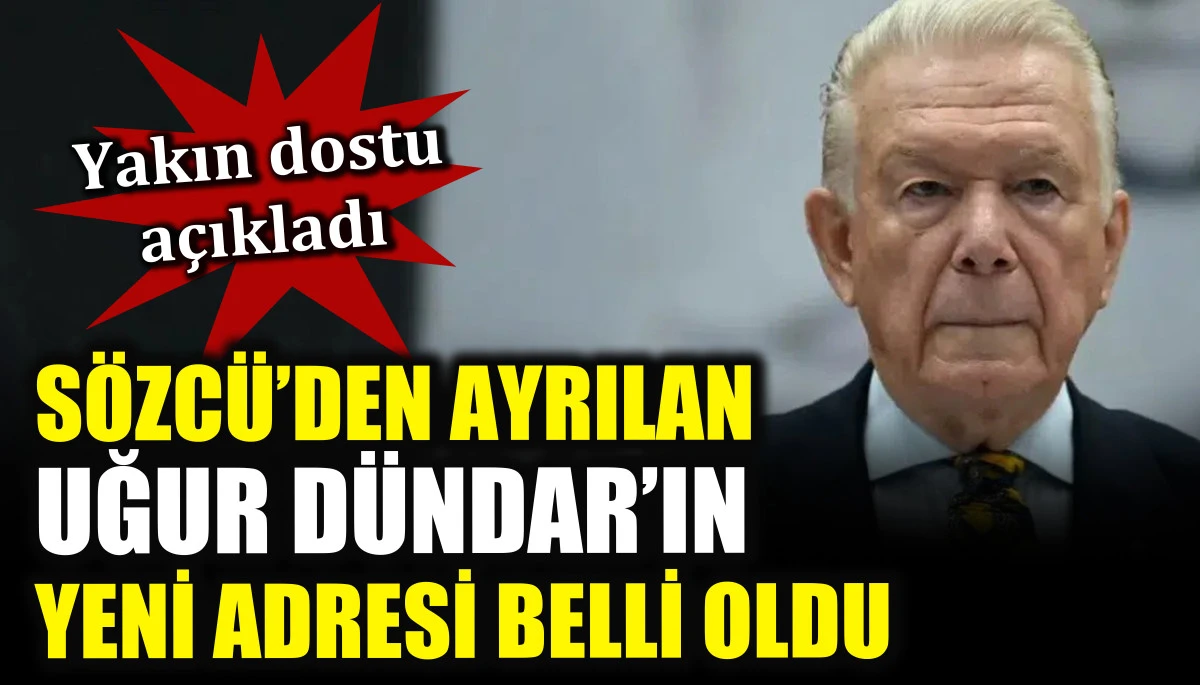 Sözcü’den ayrılan Uğur Dündar’ın yeni adresi belli oldu