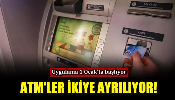 ATM'lerde 'Şube i&ccedil;i' ve 'şube dışı' ayrımı başlıyor!