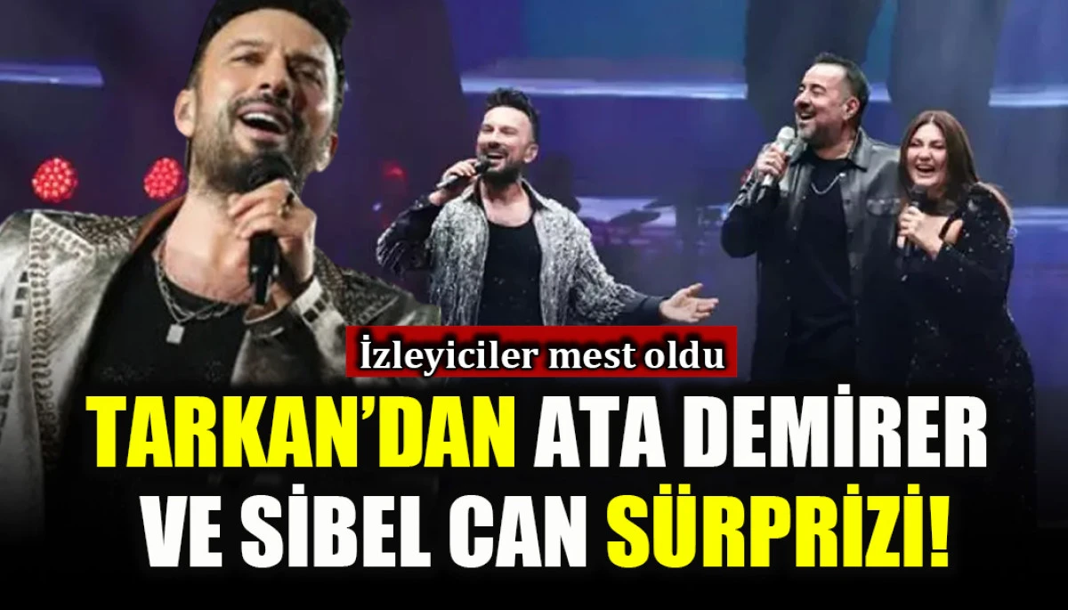 Tarkan'dan hayranlarına Sibel Can ve Ata Demirer s&uuml;rprizi!