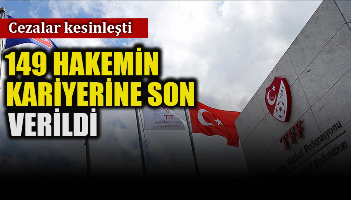 TFF Tahkim Kurulu itirazları reddetti: 149 hakemin kariyeri sona erdi!