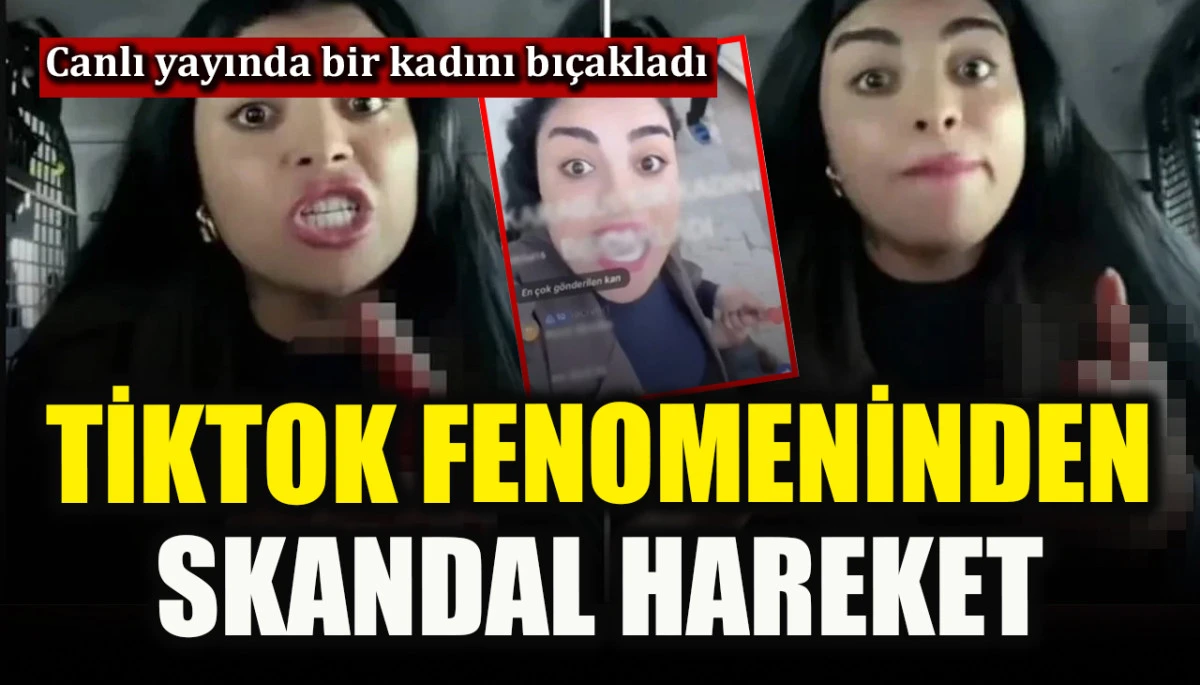 TikTok fenomeninden skandal! Canlı yayında bir kadını bı&ccedil;akladı