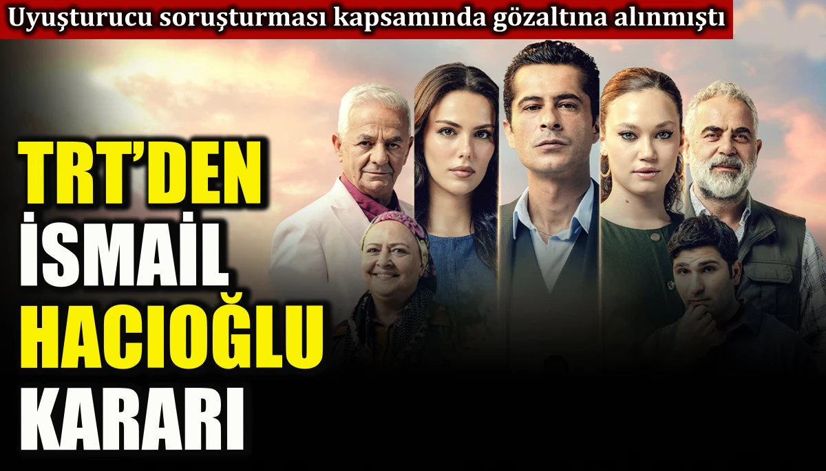 TRT&rsquo;den İsmail Hacıoğlu kararı            