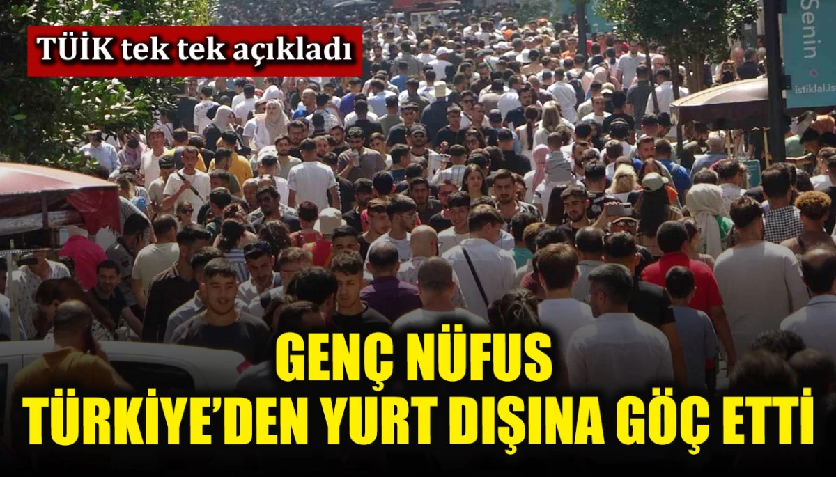 T&Uuml;İK tek tek a&ccedil;ıkladı! Gen&ccedil; n&uuml;fus T&uuml;rkiye&rsquo;den g&ouml;&ccedil; etti