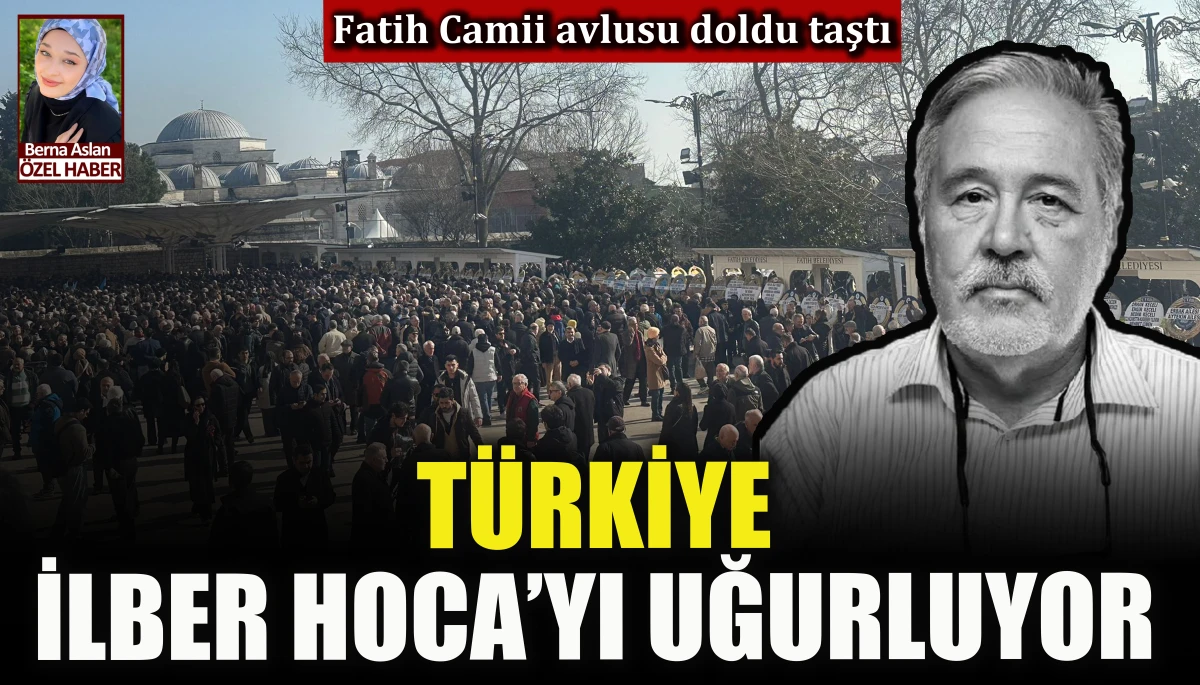 T&uuml;rkiye İlber Hoca&rsquo;yı uğurluyor, Fatih camii avlu doldu taştı