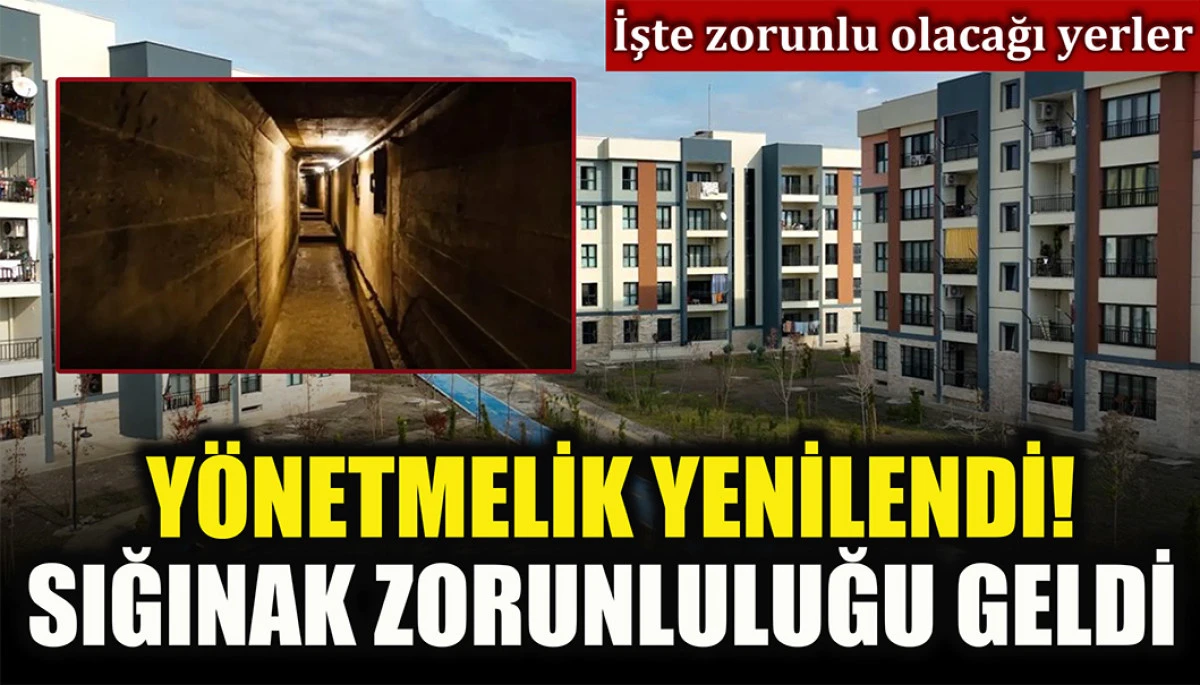 Türkiye’de sığınak yönetmeliği yenilendi: İşte zorunlu olacağı yerler