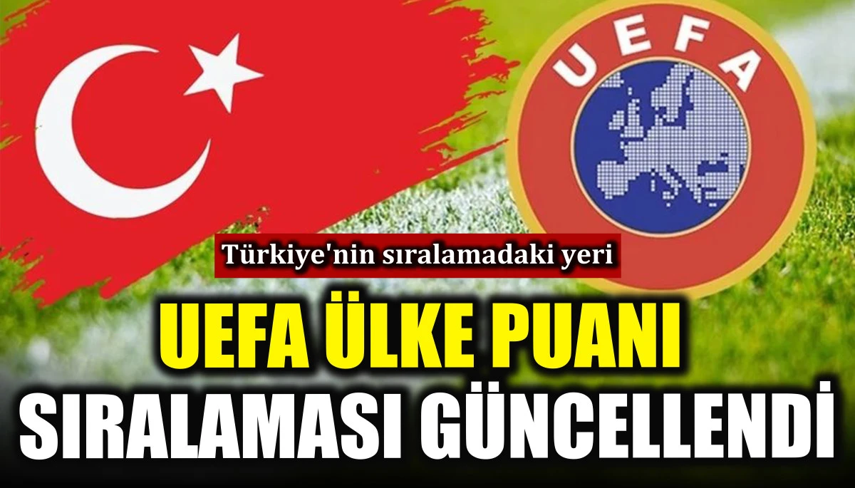 UEFA &uuml;lke puanı sıralaması g&uuml;ncellendi