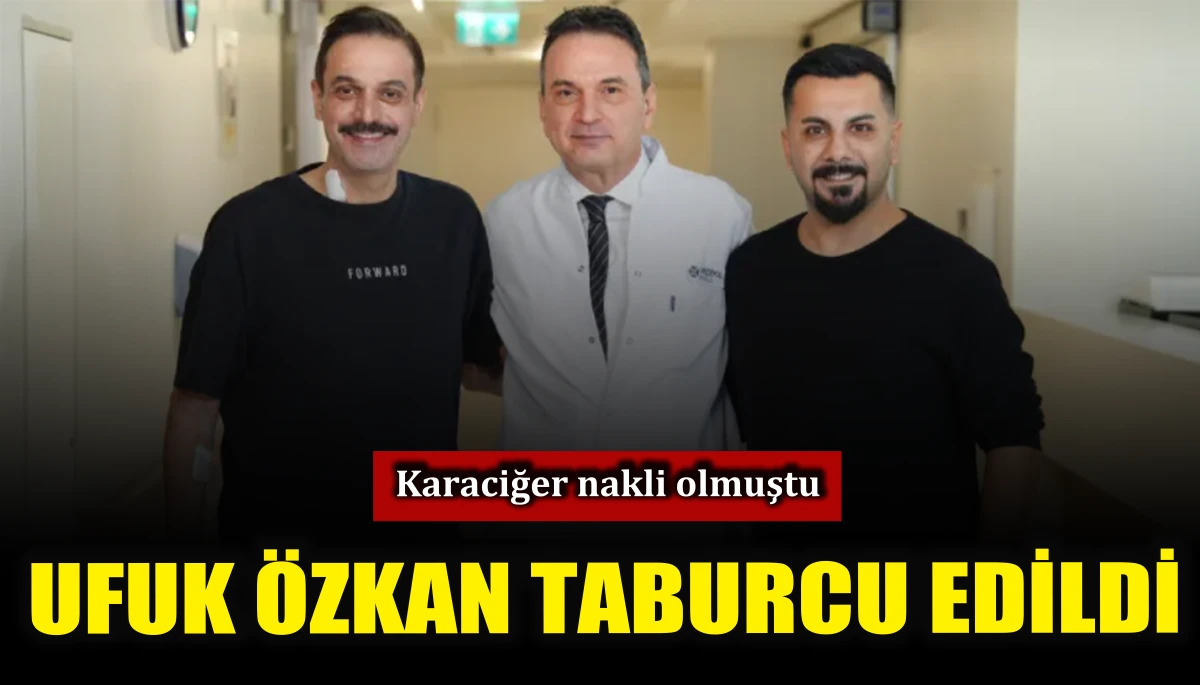 Ufuk &Ouml;zkan taburcu edildi