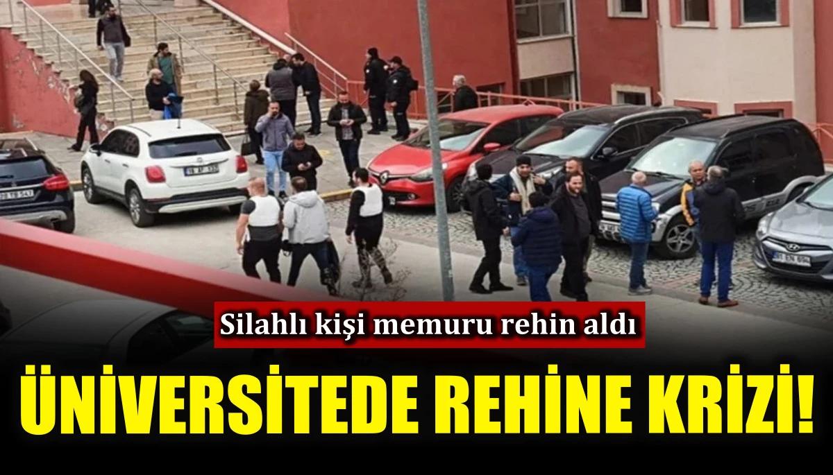 Üniversitede rehine krizi! Silahlı kişi memuru rehin aldı