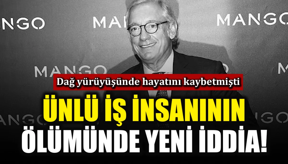 &Uuml;nl&uuml; iş insanının &ouml;l&uuml;m&uuml;nde yeni iddia!